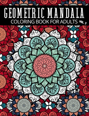 Geometric Mandala Coloring Book For Adults Vol.... B08R69ZDLL Book Cover