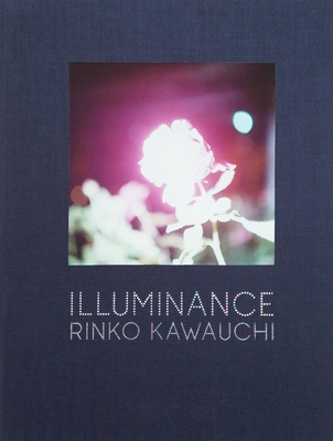Rinko Kawauchi: Illuminance 1597111449 Book Cover