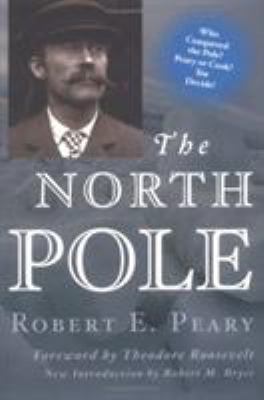 The North Pole: Its Discovery in 1909 Under the... 0815411383 Book Cover