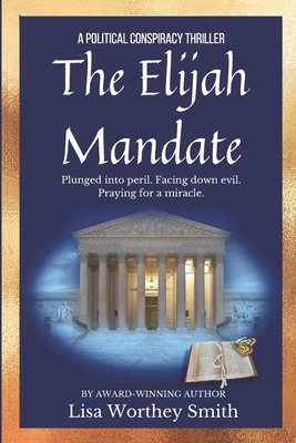 The Elijah Mandate: A Political Conspiracy Thri... 1734495464 Book Cover