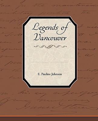 Legends of Vancouver 1438594593 Book Cover