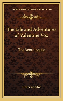 The Life and Adventures of Valentine Vox: The V... 1163396699 Book Cover