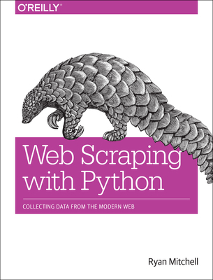 Web Scraping with Python: Collecting Data from ... 1491910291 Book Cover