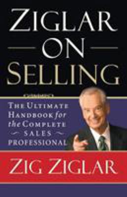 The Ziglar on Selling: The Ultimate Handbook fo... B001LNOOIO Book Cover