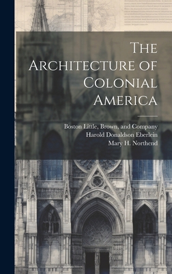 The Architecture of Colonial America 1019594195 Book Cover