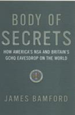 Body of Secrets: How America's National Securit... 0099427745 Book Cover