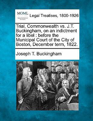 Trial, Commonwealth vs. J.T. Buckingham, on an ... 1240094493 Book Cover