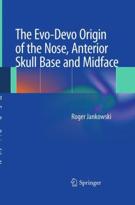 The Evo-Devo Origin of the Nose, Anterior Skull... 2817805526 Book Cover