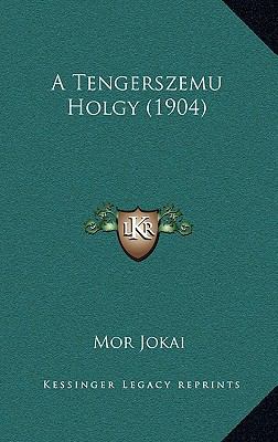 A Tengerszemu Holgy (1904) [Hungarian] 1167866401 Book Cover