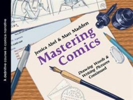 Mastering Comics: Drawing Words & Writing Pictu... 1596436174 Book Cover