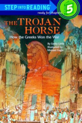 The Trojan Horse: How the Greeks Won the War 0394996747 Book Cover