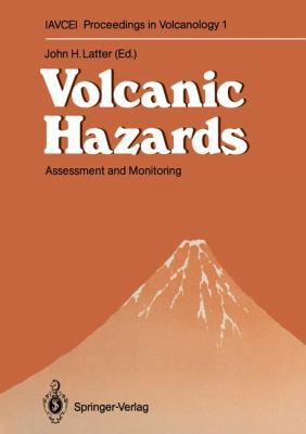 Volcanic Hazards: Assessment and Monitoring 3642737617 Book Cover