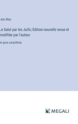 Le Salut par les Juifs; Édition nouvelle revue ... [French] 3387095899 Book Cover