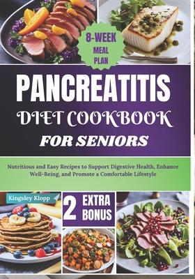 Pancreatitis Diet Cookbook for Seniors: Nutriti... B0D6R4S664 Book Cover