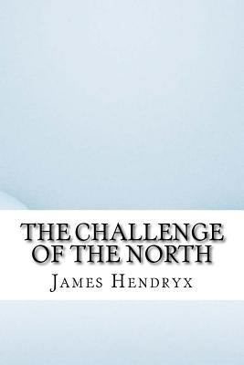 The Challenge of the North 1532798512 Book Cover