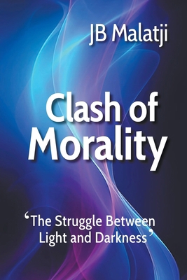 Clash of Morality: The Struggle Between Light a... 0639702287 Book Cover