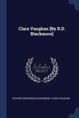 Clara Vaughan [By R.D. Blackmore] 137649566X Book Cover