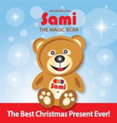 Sami The Magic Bear: The Best Christmas Present... 2924526434 Book Cover