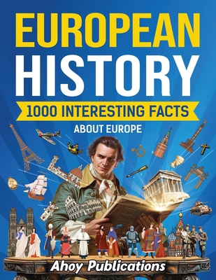 European History: 1000 Interesting Facts About ... B0D9D33H35 Book Cover
