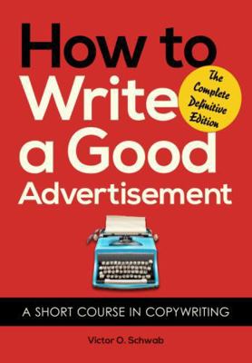 How to Write a Good Advertisement: A Short Cour... 1648373143 Book Cover