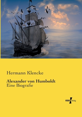 Alexander von Humboldt: Eine Biografie [German] 3956104021 Book Cover