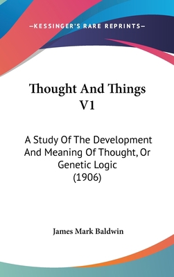 Thought And Things V1: A Study Of The Developme... 1436559480 Book Cover