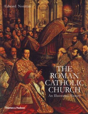 Roman Catholic Church: An Illustrated History 0500287090 Book Cover