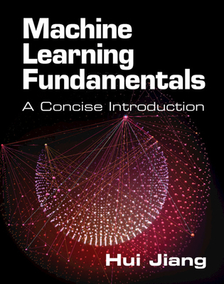 Machine Learning Fundamentals: A Concise Introd... 1108940021 Book Cover