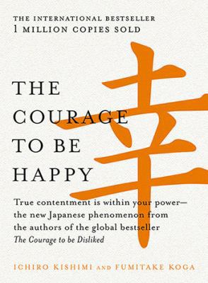 The Courage to be Happy 1760529710 Book Cover