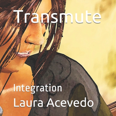 Transmute: Integration            Book Cover