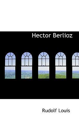 Hector Berlioz 0554599384 Book Cover