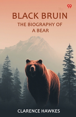 Black Bruin The Biography Of A Bear 9371460202 Book Cover