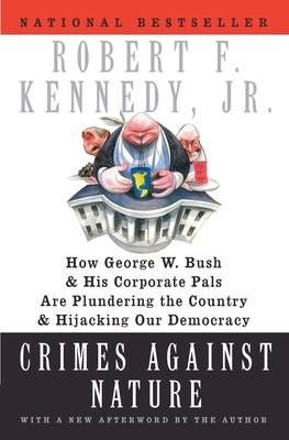 Crimes Against Nature: How George W. Bush and H... 0060746882 Book Cover