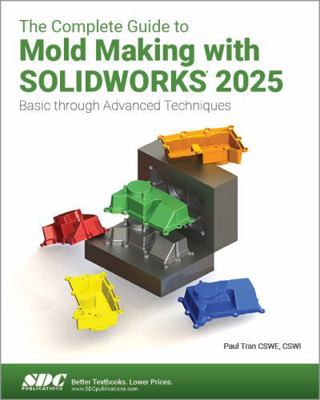 The Complete Guide to Mold Making with SOLIDWOR... 1630577200 Book Cover