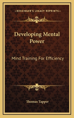 Developing Mental Power: Mind Training for Effi... 1164474669 Book Cover