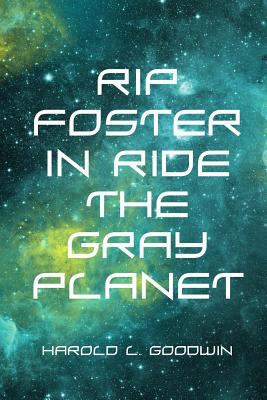 Rip Foster in Ride the Gray Planet 1523792973 Book Cover