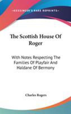 The Scottish House Of Roger: With Notes Respect... 0548333785 Book Cover