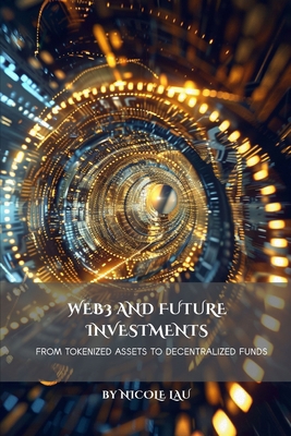 Web3 and Future Investments: From Tokenized Ass... B0F6KR8V5K Book Cover
