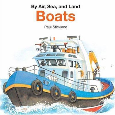Boats (BY AIR, SEA, AND LAND) 0769633722 Book Cover