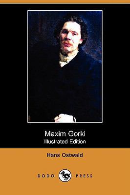 Maxim Gorki (Illustrated Edition) (Dodo Press) 1409960382 Book Cover