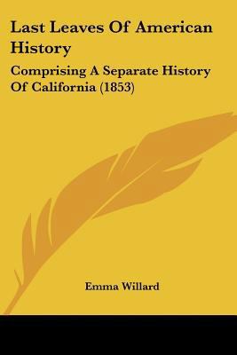 Last Leaves Of American History: Comprising A S... 1120311136 Book Cover