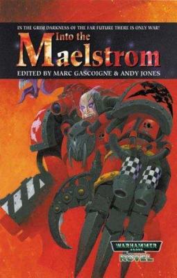 Into the Maelstrom (Warhammer 40,000) 1841541036 Book Cover