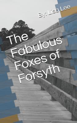 The Fabulous Foxes of Forsyth 1798205378 Book Cover