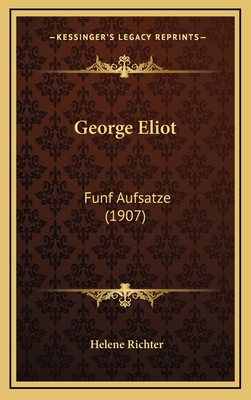 George Eliot: Funf Aufsatze (1907) [German] 1166084329 Book Cover