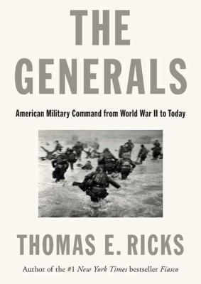 The Generals: American Military Command from Wo... 1470817276 Book Cover