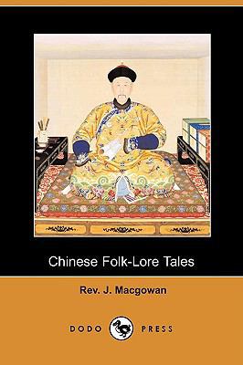 Chinese Folk-Lore Tales (Dodo Press) 1409928756 Book Cover