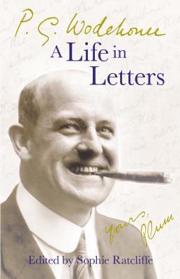 P.G. Wodehouse: A Life in Letters 0091796342 Book Cover