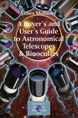 A Buyer's and User's Guide to Astronomical Tele... 1846284392 Book Cover