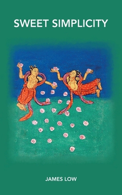 Sweet simplicity: Mahamudra doha songs 1739938151 Book Cover