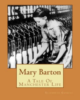Mary Barton: A Tale Of Manchester Life 1519643470 Book Cover
